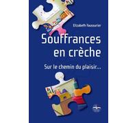 Souffrances En Crèche - Sur Le Chemin Du Plaisir