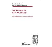 Souffrances et violences : psychopathologie des contextes familiaux - Patrick Ange Raoult - L'harmattan - broché - Livre