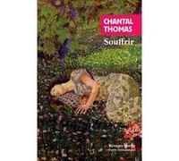 Souffrir Chantal Thomas (Auteur)
