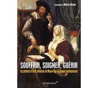 Souffrir, soigner, guerir - les patients et leur medecin du