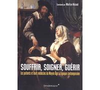 Souffrir, soigner, guerir - les patients et leur medecin du