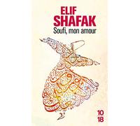Soufi mon amour de Shafak. Elif (2011) Poche