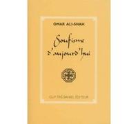 Soufisme d'aujourd'hui Omar Ali-Shah (Auteur), Paul Barrett (Traduction), Isabelle Chauchet (Traduction), Catherine Hayter (Traduction)