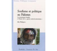 Soufisme Et Politique Au Pakistan - Le Mouvement Barelwi À L'heure De La "Guerre Contre Le Terrorisme