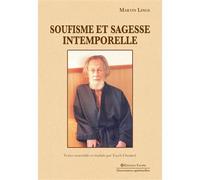 Soufisme et sagesse intemporelle Textes rassemblés et traduits par Tayeb Chouiref - Martin Lings - Tasnim Eds - broché - Essai