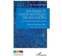 Soufisme et unité mystique des religions Pir Zia Inayat Khan (Auteur), Abdennour Bidar (Préface), Yves Saint-Pierre (Traduction)