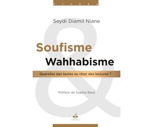 Soufisme et wahabisme : querelles des textes ou choc des cultures