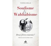 Soufisme et wahhabisme deux frères ennemis Thomas Sibille (Auteur)
