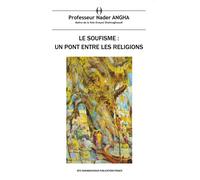 Soufisme le un pont entre - Nader (Shah Oveyssi) Angha - Shahmaghsoudi - broché - Essai