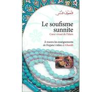 Soufisme sunnite, (Le) : coeur vivant de l´islam