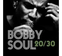 Bobby Soul - 20/30 [Import]