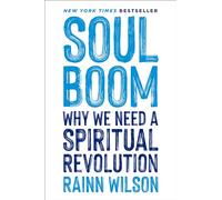 Rainn Wilson – Soul Boom: Why We Need a Spiritual Revolution – Livre en anglais – Relié