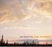 Soul Bossa Trio - Songs & Melodies