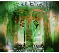 Soul Bros. - Don't Look Any Further [Import]