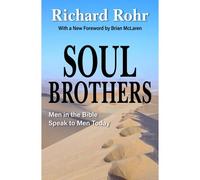 Soul Brothers: Men In The Bible Speak To Men Today - Revised Edition