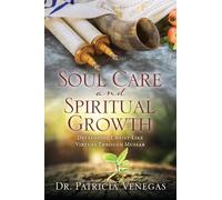 Soul Care and Spiritual Growth: Developing Christ-Like Virtues Through Mussar