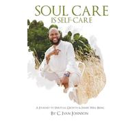 Soul Care is Self-Care: A Journey to Spiritual Growth & Inner Well-Being