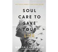 Soul Care to Save Your Life How Radical Honesty Leads to Real Healing by Morgan Nichols Morgan Nichols (Auteur)