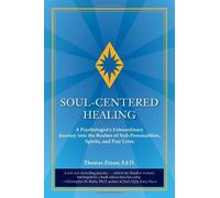 [(Soul-Centered Healing: A Psychologist's Extraordinary Journey Into the Realms of Sub-Personalities, Spirits, and Past Lives)] [Author: Thomas Joseph Zinser] published on (April, 2011)