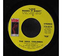 SOUL CHILDREN - love makes it right 45 rpm single