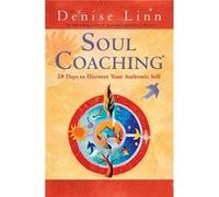 Soul Coaching 28 Days to Discover Your Authentic Self by Denise Linn Denise Linn (Auteur)