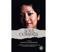 SOUL COMPASS: A Spiritual Guide to Thrive in the Age of Stress & Uncertainty