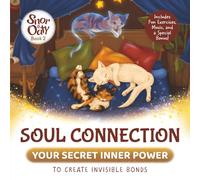SOUL CONNECTION - Your Secret Inner Power to Create Invisible Bonds: An Inspiring Children's Story about the Unseen Threads that Connect Us - Even Beyond Life