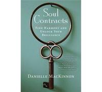 Soul Contracts: Find Harmony And Unlock Your Brilliance (Paperback) Danielle Mackinnon, (Auteur)