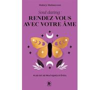 Soul dating : rendez-vous avec votre âme Plus de 50 pratiques d'éveil - Malory Malmasson - Lotus Et L'elephant - Poche - Guide
