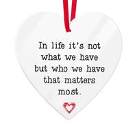 Soul Decor Décoration de Noël 2025 avec inscription in Life It's Not What We Have But Who We Have That Matter Most Pochette en velours incluse Décoration en acrylique en forme de cœur 9,5 cm
