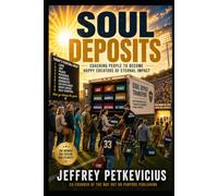 Soul Deposits: Coaching People to Become Happy Creators of Eternal Impact