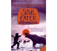 Soul Eater, CHRONICLES OF ANCIENT DARKNESS Michelle Paver (Auteur)