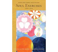 Soul Exercises: Word and Symbol Meditations 1904-1924