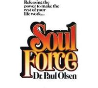 Soul Force by Paul Olsen Olsen, Paul, Ph.D. (Auteur)
