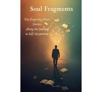 Soul Fragments: Ten Stories of Self-Discovery and Inner Peace