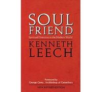 Soul Friend: Spiritual Direction in the Modern World Leech, Kenneth (Auteur)