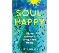 Soul-Happy A Viking Woman's Long Road Home - Anette Nilsson - She Writes Press - ebook (ePub) - Livre