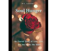 Soul Hunger: An Eternal Story of Love, Loss, and the Marks We Make