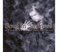 Soul in Sadness - Auf Sehnsucht Folgt Ernuechter [Import]