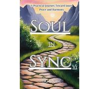 Soul In Sync: 8 Practical Spiritual Guides for Staying Grounded in a Chaotic World