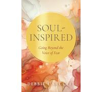 Soul-Inspired: Going Beyond the Voice of Fear