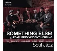 Soul Jazz – Something Else! Feat Vincent Herring