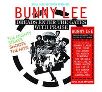Soul Jazz Records Presents Bunny Lee: Dreads Enter the Gates With Praise - the Mighty Striker Shoots the Hits!