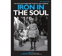 Soul Jazz Records Presents: Iron In The Soul: The Haiti Documentary Films Of Leah Gordon [Dvd] [2015]