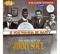 Jimmy Soul – If You Wanna Be Happy: The Very Best Of – Import (Ace)