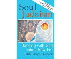 Soul Judaism by Wayne Dosick Wayne D. Dosick (Auteur)