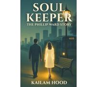 Soul Keeper - The Phillip Ward Story