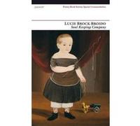 Soul Keeping Company Brock-Broido, Lucie (Auteur)