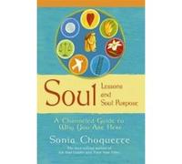 Soul Lessons and Soul Purpose Sonia Choquette (Auteur)