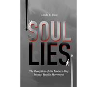 Soul Lies: The Deception of the Modern-Day Mental Health Movement
